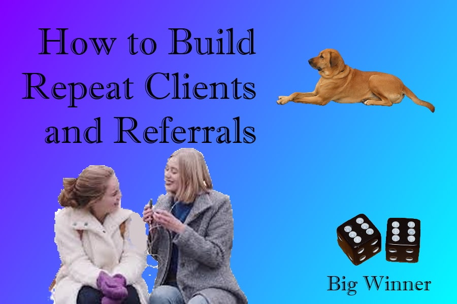 repeat clients and referrals